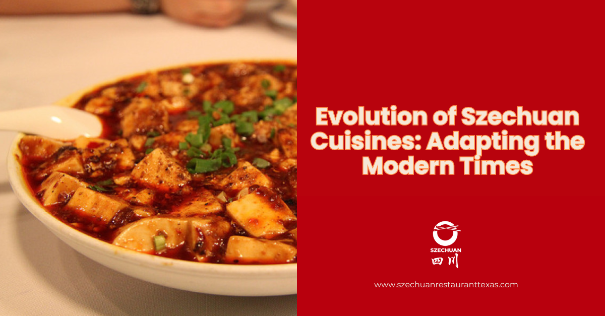 Evolution of Szechuan Cuisines Adapting the Modern Times